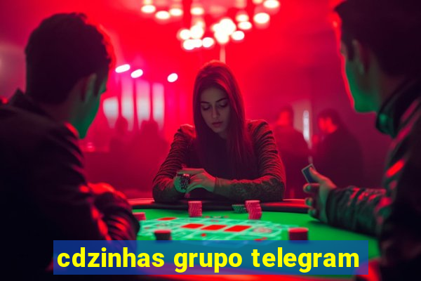 cdzinhas grupo telegram